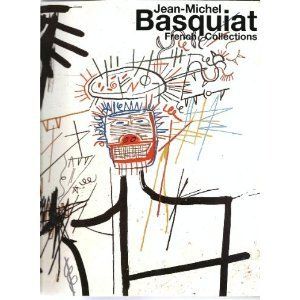 Jean Michel Basquiat French Collections Paperback