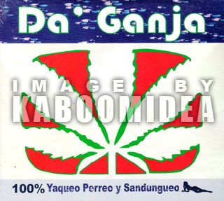 Da Ganja 100 Yaqueo Perreo Y Sandungueo CD New