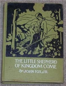  Little Shepherd of Kingdom Come by John Fox Jr 1931 Hardcover