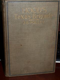 John Bell Hood Texas Brigade First Edition Civil War