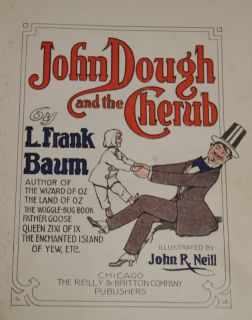 L Frank Baum JOHN DOUGH AND THE CHERUB 1906 1st ED John R Neill Wizard of Oz  