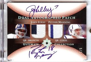 2005 Upper Deck Ultimate John Elway Peyton Manning Dual Auto 4 Color Patch 1 5  