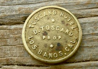 1900s Los Banos CA California Merced Co Toscano Hotel Old Brass 10c
