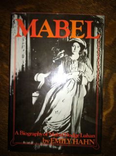 Mabel Dodge Biography by Emily Hahn Illustrated with Photographs 1977