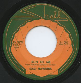   Rare Northern Soul 45   Sam Hawkins   Run To Me   Shell # S 1003