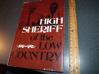 High Sheriff of The Low Country by J E Mcteer 1975