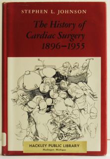 of Cardiac Surgery 1896 1955 Open Heart Surgery Medical Book