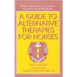 Holistic Nutrition Medicine GUIDE TO ALTERNATIVE THERAPIES for Horses