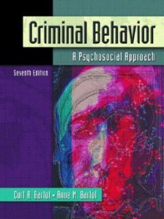 Criminal Behavior A Psychological Approach by Anne M. Bartol and Curt