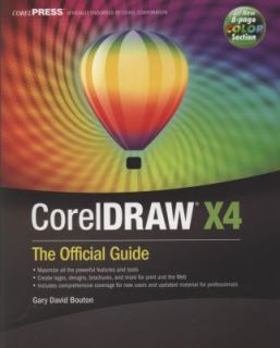 CorelDRAW X4 The Official Guide by Steve Bain and Gary David Bouton