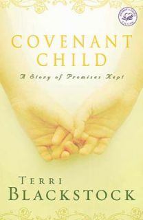 Covenant Child by Terri Blackstock 2006, Paperback
