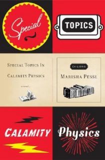Special Topics in Calamity Physics by Marisha Pessl 2006, Hardcover
