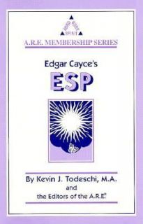 Edgar Cayces ESP Who He Was, What He Said, and How it Came True by