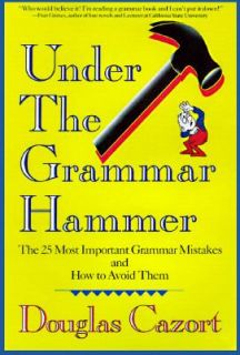 Under the Grammar Hammer by Douglas Cazort and Lowell House Juvenile