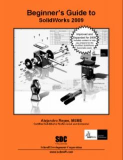 Guide to SolidWorks 2009 by Alejandro Reyes 2009, Paperback