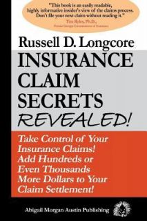 Insurance Claim Secrets Revealed by Russell D. Longcore 2012