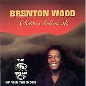 Better Believe It by Brenton Wood CD, Mar 2000, Westside Records UK