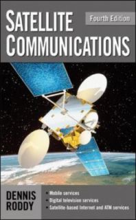 Satellite Communications by Dennis Roddy 2006, Hardcover, Revised