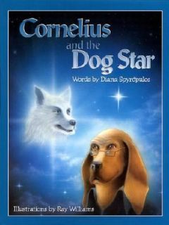 Cornelius and the Dog Star by Diana Spyropulos 1995, Hardcover
