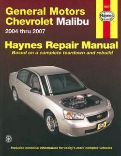 General Motors Chevrolet Malibu 2004 Thru 2007 by Rob Maddox and John