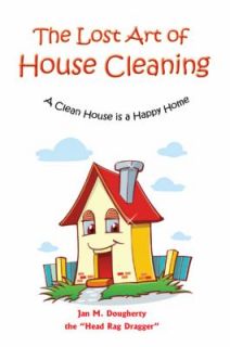 Clean House Is a Happy Home by Jan M. Dougherty 2011, Paperback