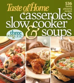 Casseroles, Slow Cooker, and Soups 536 Family Pleasing Recipes by