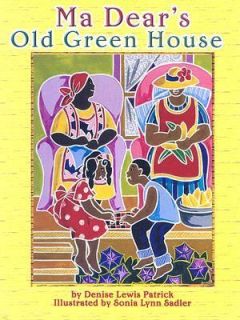 MaDears Old Green House by Denise Lewis Patrick 2004, Hardcover