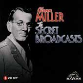 Glenn Miller   Secret Broadcasts 1996