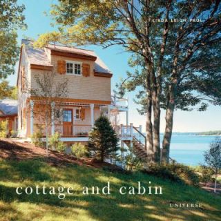 Cottage and Cabin by Linda Leigh Paul 2010, Hardcover