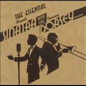 The Essential Frank Sinatra with the Tommy Dorsey Orchestra by Frank