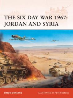 The Six Day War 1967 Jordan and Syria by Simon Dunstan 2009, Paperback