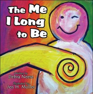 The Me I Long to Be by Debra Neese 2009, Paperback