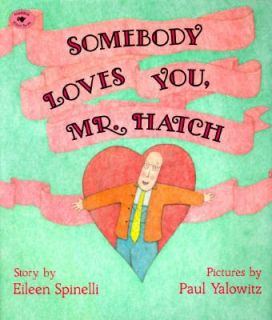 Somebody Loves You, Mr. Hatch by Eileen Spinelli 1996, Picture Book