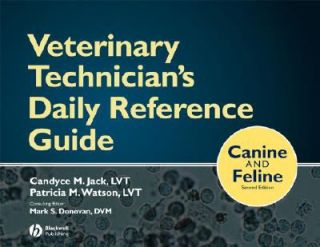 Veterinary Technicians Daily Reference Guide Canine and Feline by