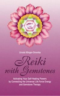 Reiki with Gemstones Activating Your Self Healing Powers by Connecting