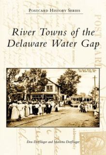 River Towns of the Delaware Water Gap by Marietta Dorflinger and Don