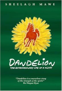 Dandelion The Extraordinary Life of a Misfit by Sheelagh Mawe 2004