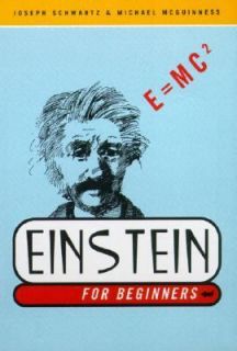 Einstein for Beginners by Michael McGuinness and Joseph Schwartz 2003