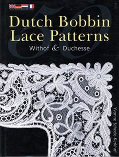 50 Dutch Bobbin Lace Patterns Withof and Duchesse by Yvonne Scheele