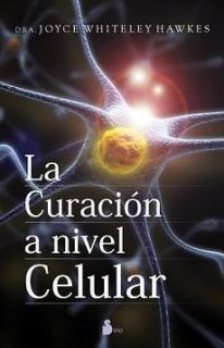 NEW La Curacion A Nivel Celular  Cell Level, Healing by Joyce