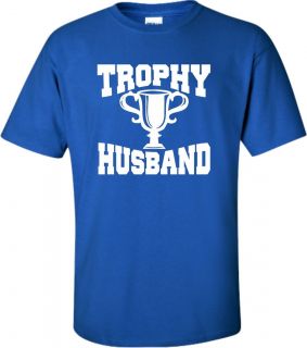 Adult Trophy Husband Novelty Funny Fathers Day T Shirt in Multiple
