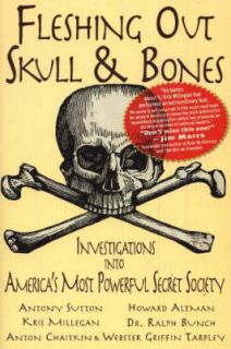 Fleshing Out Skull and Bones Investigations into Americas Most