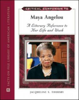 Critical Companion to Maya Angelou by Jacqueline S. Thursby (2011