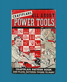 1954 ALL ABOUT POWER TOOLS 1500 Pattern Book Craft Plans Saw Drill