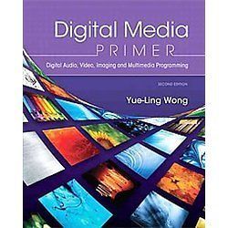 NEW Digital Media Primer   Wong, Yue Ling 9780132893503