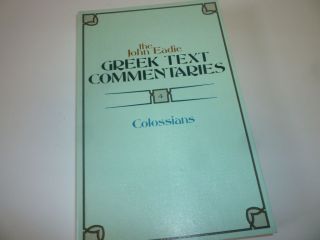 John Eadie Greek Text Bible Commentaries COLOSSIANS OOP