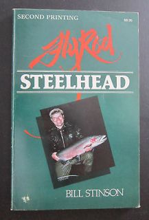Fly Rod Steelhead Fishing by Bill Stinson 2nd Printing by Scott Bestul
