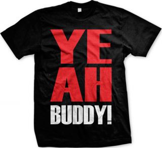 YEAH BUDDY Pauly D Funny Mens T Shirt Mike the situation jersey shore
