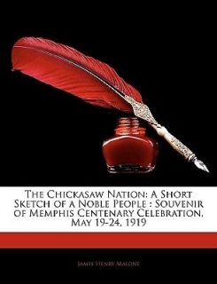 The Chickasaw Nation A Short Sketch of a Noble People Souvenir of