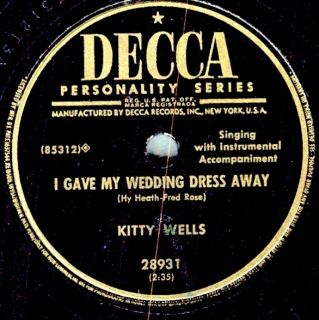 Kitty Wells on 1953 Decca 28931   I Gave My Wedding Dress Away